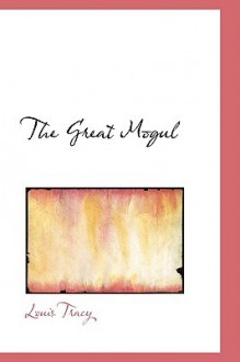 The Great Mogul - Louis Tracy, J. C. Chase