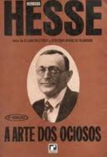 A Arte dos Ociosos - Hermann Hesse