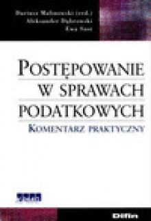 Postępowanie w sprawach podatkowych : komentarz praktyczny - Dariusz Malinowski