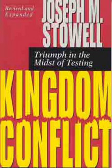 Kingdom Conflict: Triumph in the Midst of Testing - Joseph M. Stowell