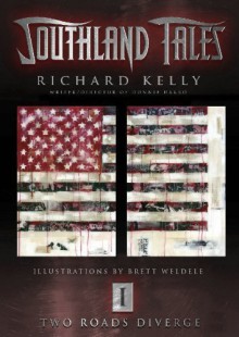 Southland Tales Book 1: Two Roads Diverge (Bk. 1) by Kelly, Richard (2006) Paperback - Richard Kelly