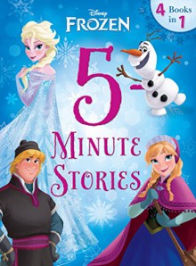 Frozen: 5-Minute Frozen Stories: 4 books in 1 (Disney Storybook (eBook)) - Disney Book Group, Disney Storybook Art Team