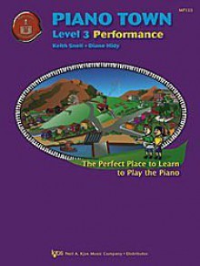 Piano Town (Performance, Level 3) - Keith Snell, Diane Hidy