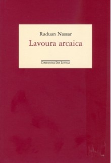 Lavoura Arcaica - Raduan Nassar