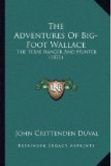 The Adventures of Big-Foot Wallace - John C. Duval