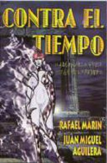 Contra el tiempo - Rafael Marín Trechera, Juan Miguel Aguilera