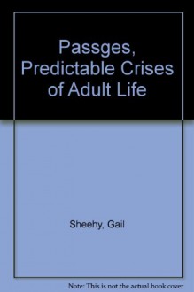 Passges, Predictable Crises of Adult Life - Gail Sheehy, author photo inner DJ Flap