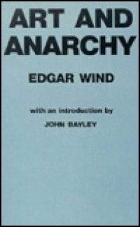 Art and Anarchy - Edgar Wind, Duckworth Company Staff, Duckworth Co., Ltd., John Bayley