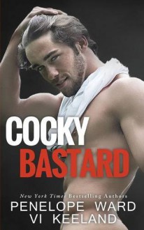 Cocky Bastard - Penelope Ward, Vi Keeland