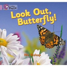 Look Out Butterfly!: Band 00/Lilac (Collins Big Cat) - Nic Bishop, Cliff Moon