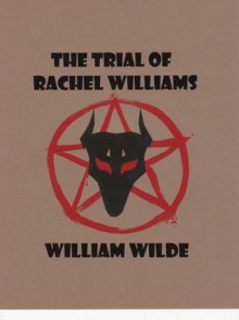 The Trial of Rachel Williams - William Wilde