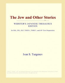 The Jew and Other Stories (Webster's Japanese Thesaurus Edition) - Icon Group International