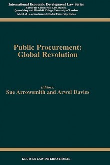 Public Procurement: Global Revolution (International Economic Development Law, 8) - Sue Arrowsmith