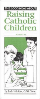 Raising Catholic Children - Catholic Book Publishing Corp.