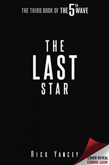 The Last Star: The Third Book of the 5th Wave - Rick Yancey