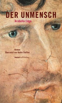 Der Unmensch - Arabella Edge