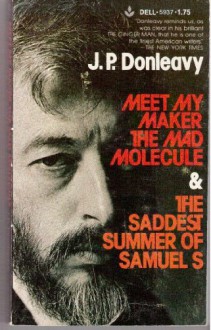 Meet My Maker, the Mad Molecule - J.P. Donleavy