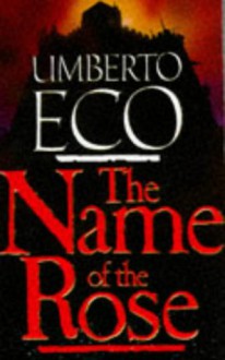 The Name Of The Rose - Umberto Eco