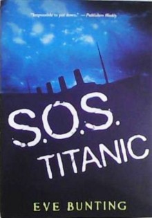 SOS Titanic - Eve Bunting