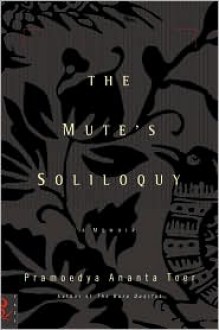 The Mute's Soliloquy - Pramoedya Ananta Toer