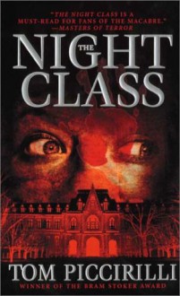 The Night Class - Tom Piccirilli