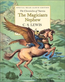 The Magician's Nephew Read-Aloud Edition (Narnia) - C.S. Lewis, Pauline Baynes