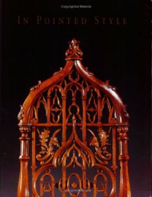 In Pointed Style: The Gothic Revival In America, 1800 1860 - Elizabeth Feld, David B. Warren