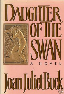 Daughter of the Swan - Joan Juliet Buck