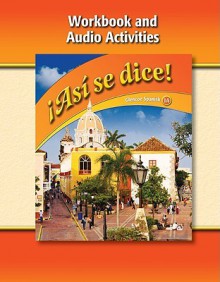 Asi Se Dice Level 1a Workbook and Audio Activities 2009(c) - Conrad J. Schmitt