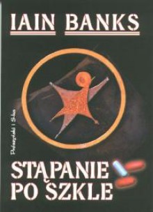 Stąpanie po szkle - Iain M. Banks