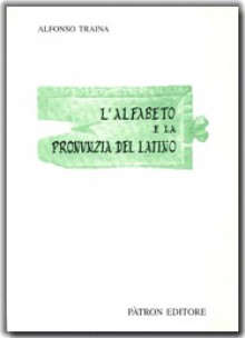 L'alfabeto e la pronunzia del latino - Alfonso Traina