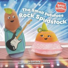 The Small Potatoes Rock Spudstock - Josh Selig, Cassandra Gibbons