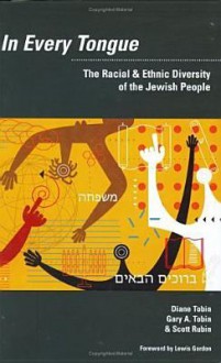 In Every Tongue: The Racial & Ethnic Diversity of the Jewish People - Diane Tobin, Gary A. Tobin, Scott Rubin