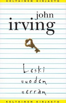 Leski vuoden verran - John Irving, Kristiina Rikman