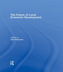 The Future of Local Economic Development - Ines Newman