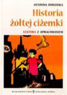 Historia żółtej ciżemki. Lektura opracowaniem - Antonina Domańska