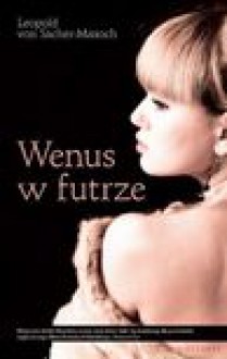 Wenus w futrze - Leopold Sacher-Masoch