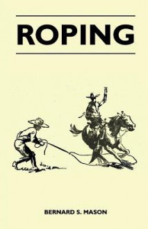 Roping - Bernard S. Mason