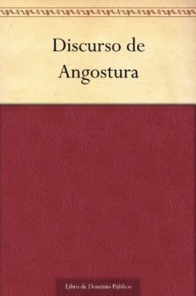 Discurso de Angostura (Spanish Edition) - Simón Bolívar