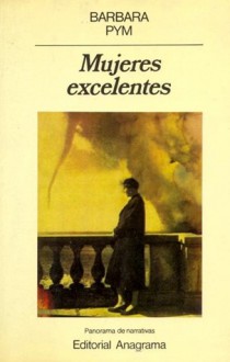 Mujeres excelentes - Barbara Pym, Jaime Zulaika