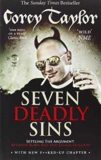 Seven Deadly Sins by Taylor, Corey (2012) Paperback - Corey Taylor