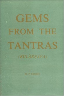 Gems from the Tantras (Kularnava) Vol. 1 - M.P. Pandit