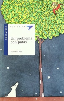 Un problema con patas/ One Problem With Legs (Ala Delta: Serie Azul/ Hang Gliding: Blue Series) (Spanish Edition) - Marinella Terzi, Rafael Vivas