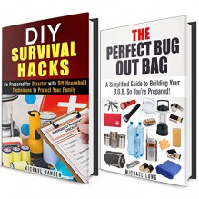 The Perfect Bug Out Bag Box Set: Prepper's Survival Guide with Hacks to Building Your B.O.B. So You're Prepared - Michael Long, Michael Hansen