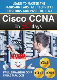 Cisco CCNA in 60 Days - Paul Browning, Farai Tafa