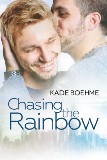 Chasing the Rainbow - Kade Boehme