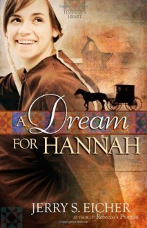 A Dream for Hannah (Hannah's Heart, #1) - Jerry S. Eicher