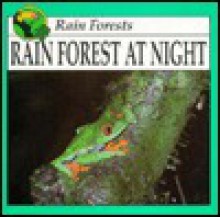 Rain Forest At Night - Lynn M. Stone