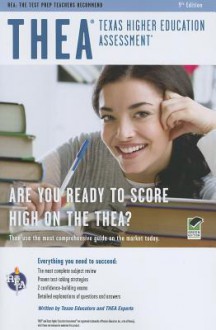 Thea, 8th Edition (Rea) - the Best Test Prep for the Texas Higher Education Assessment - J. Chadwick-Joshua, Ellen Davis Conner, George P Parks, Robert Blake Truscott, Clara Wajngurt