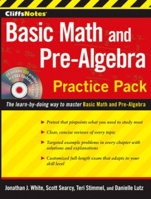 CliffsNotes Basic Math and Pre-Algebra Practice Pack - Jonathan J. White, Teri Stimmel, Scott Searcy, Danielle Lutz